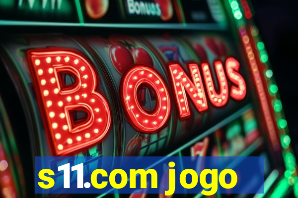 s11.com jogo